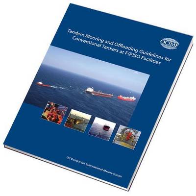 Tandem Mooring and Offloading Guidelines for Conventional Tankers at F(P)SO Facilities Editor