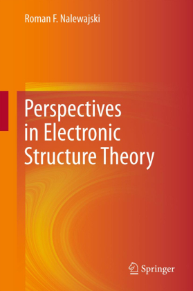 Perspectives in Electronic Structure Theory R. F. Nalewajski