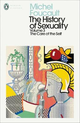 The History of Sexuality: 3: The Care of the Self