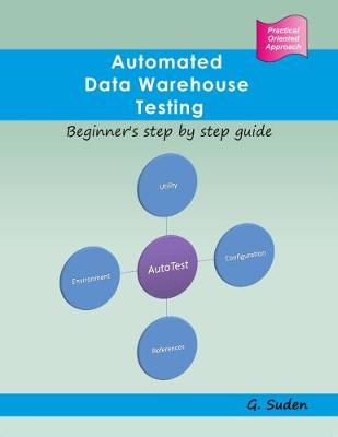 Automated Data Warehouse Testing: Beginner's Step by Step Guide