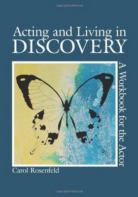 Acting and Living in Discovery: A Workbook for the Actor