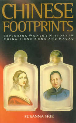 Chinese Footprints: Exploring Women's History in China, Hong Kong and Macau