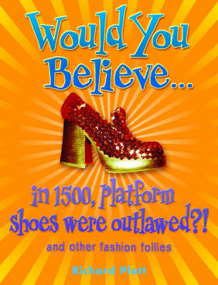 Would You Believe... in 1500, platform shoes were outlawed?!
