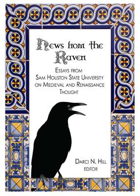 News from the Raven: Essays from Sam Houston State University on Medieval and Renaissance Thought