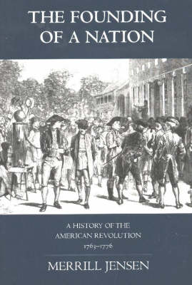 The Founding of a Nation: A History of the American Revolution, 1763-1776