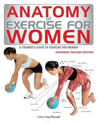 Anatomy of Exercise for Women: A Trainer's Guide to Exercise for Women