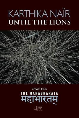 Until the Lions: Echoes from the Mahabharata