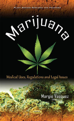 Marijuana: Medical Uses, Regulations & Legal Issues