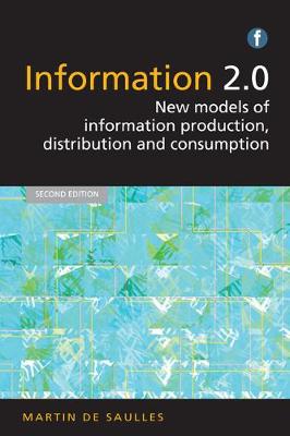 Information 2.0: New models of information production, distribution and consumption