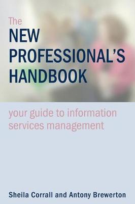 The New Professional's Handbook: Your Guide to Information Services Management