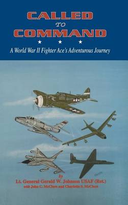 Called to Command: WWII Fighter Ace's Adventure Journey
