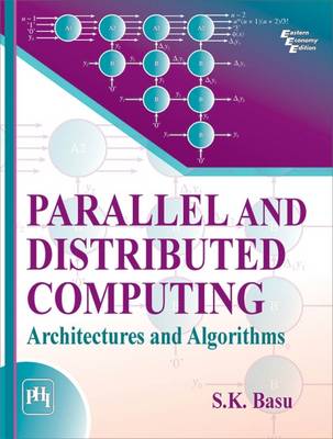 Parallel and Distributed Computing: Architectures and Algorithms