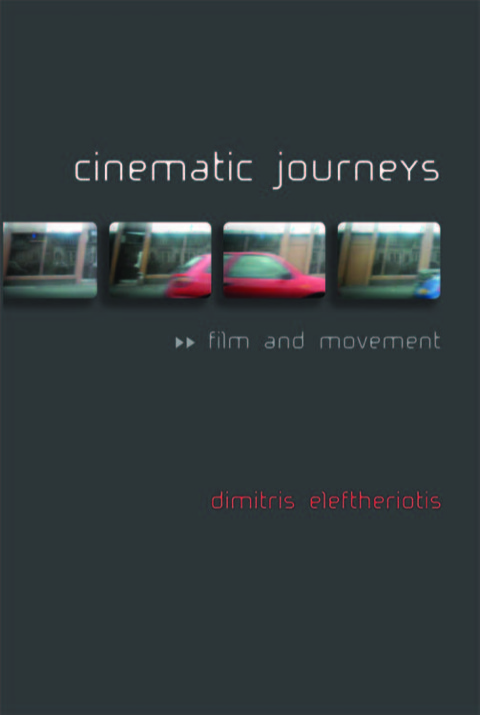 Cinematic Journeys: Film and Movement - Dimitris Eleftheriotis | eBook ...