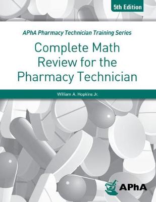 Complete Math Review for the Pharmacy Technician Fifth Edition