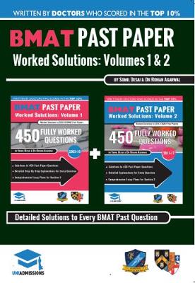 BMAT Past Paper Worked Solutions: 2003 - 2017, Fully worked answers to 900+ Questions, Detailed Essay Plans, BioMedical Admissions Test Book: BMAT Past Paper Worked Solutions: Volumes 1 + 2, 2003 - 20