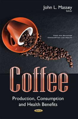 Coffee: Production, Consumption & Health Benefits
