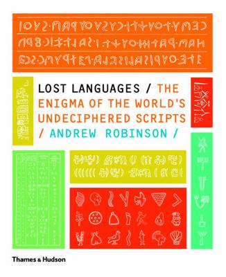 Lost Languages: The Enigma of the World's Undeciphered Scripts