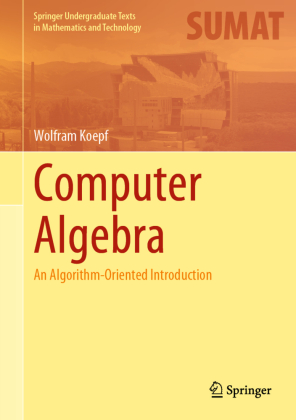 Computer Algebra: An Algorithm-Oriented Introduction
