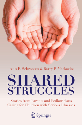 Shared Struggles: Stories from Parents and Pediatricians Caring for Children with Serious Illnesses