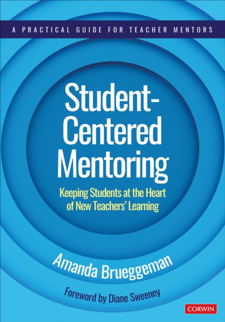 Student-Centered Mentoring: Keeping Students at the Heart of New Teachers' Learning