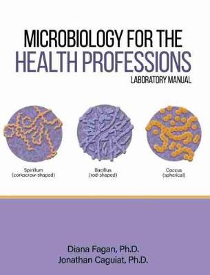 Microbiology for the Health Professions Lab Manual