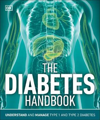 The Diabetes Handbook: Understand and Manage Type 1 and Type 2 Diabetes