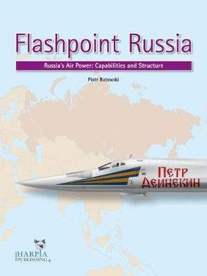 Flashpoint Russia: Russia'S Air Power: Capabilities and Structure