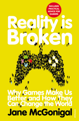 Reality is Broken: Why Games Make Us Better and How They Can Change the World