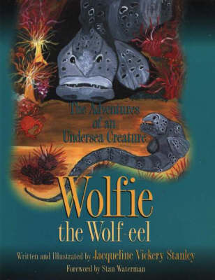 Wolfie the Wolf-eel: The Adventures of an Undersea Creature