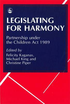 Legislating for Harmony: Partnership under the Children Act 1989