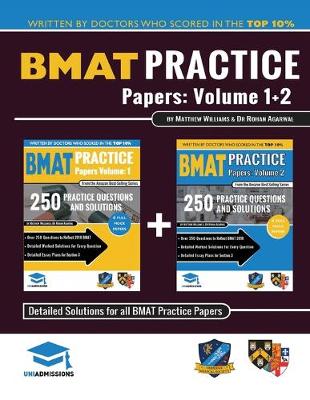 BMAT Practice Papers Volume 1 & 2: 8 Full Mock Papers, 500 Questions in the style of the BMAT, Detailed Worked Solutions for Every Question, Detailed Essay Plans for Section 3, BioMedical Admissions T