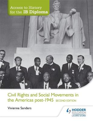 Access to History for the IB Diploma: Civil Rights and social movements in the Americas post-1945 Second Edition