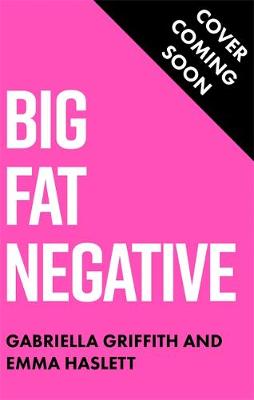 Big Fat Negative: The Essential Guide to Infertility, IVF and the Trials of Trying for a Baby