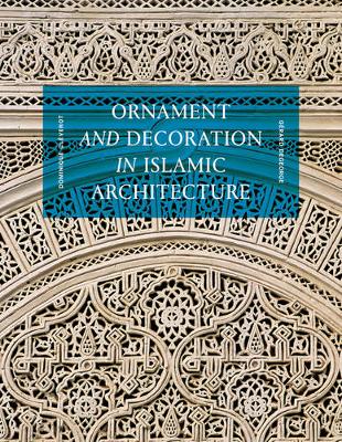 Ornament and Decoration in Islamic Architecture