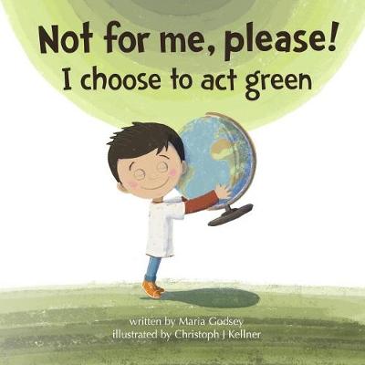 Not for me, please!: I choose to act green