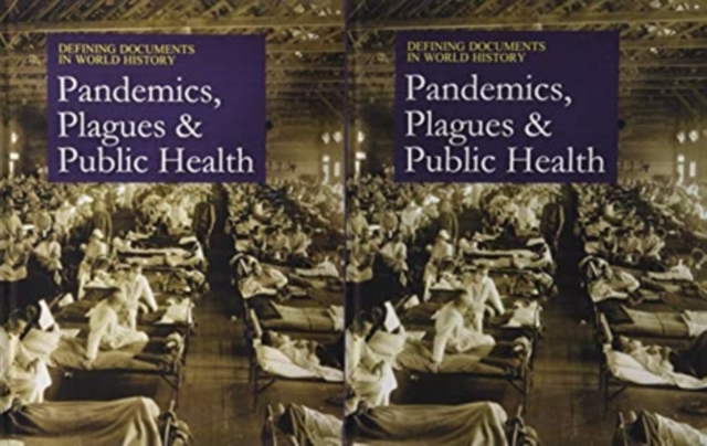 Defining Documents in World History: Plagues, Pandemics, and Public Health