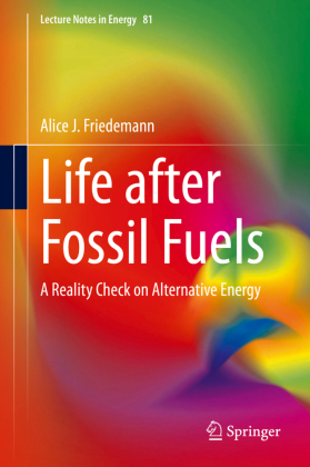 Life after Fossil Fuels: A Reality Check on Alternative Energy