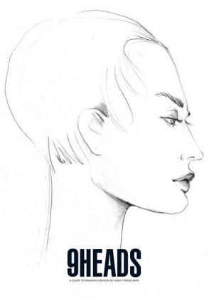 9 Heads: A Guide to Drawing Fashion by Nancy Riegelman