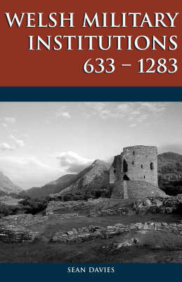 Welsh Military Institutions: c.633-1283