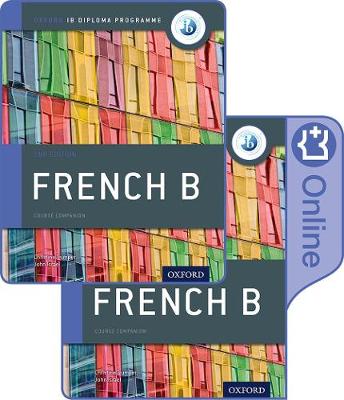 IB French B Course Book Pack: Oxford IB Diploma Programme (Print Course Book & Enhanced Online Course Book)