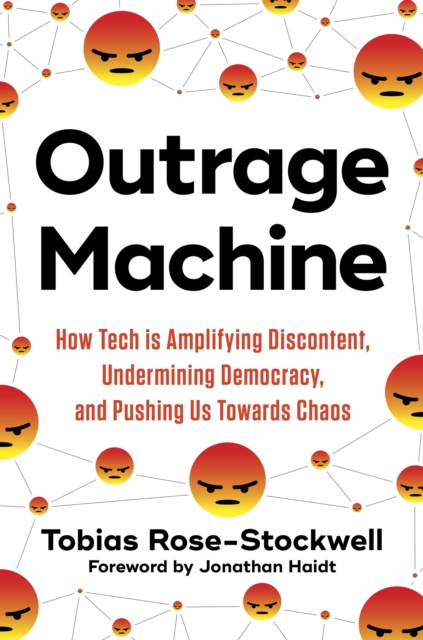 Outrage Machine: How Tech is Amplifying.. Cover