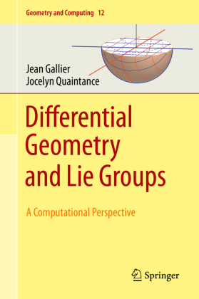 Differential Geometry and Lie Groups: A Computational Perspective