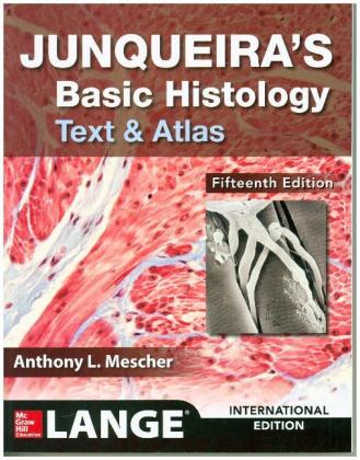 Junqueira's Basic Histology: Text and Atlas, Fifteenth Edition 15th Edition ISE