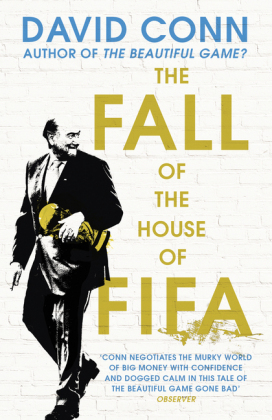 The Fall of the House of Fifa: How the world of football became corrupt