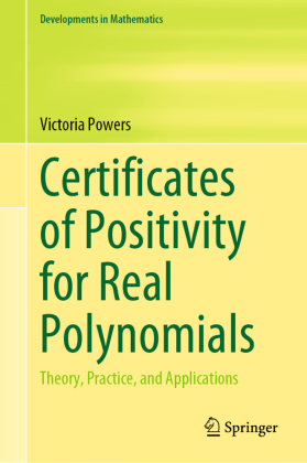 Certificates of Positivity for Real Polynomials: Theory, Practice, and Applications