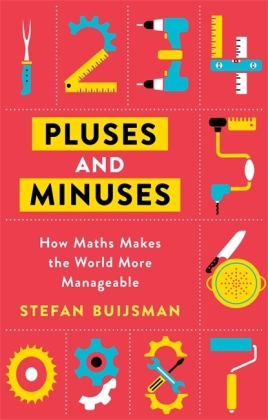 Pluses and Minuses: How Maths Makes the.. Cover