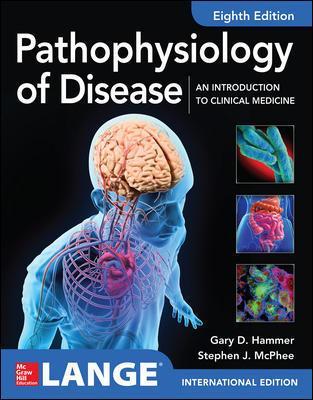 Pathophysiology of Disease: An Introduction to Clinical Medicine, 8th Edition