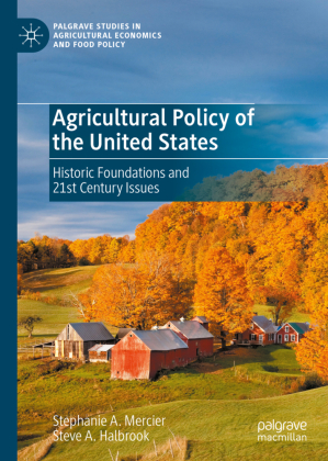 Agricultural Policy of the United States: Historic Foundations and 21st Century Issues