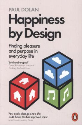 Happiness by Design: Finding Pleasure and Purpose in Everyday Life