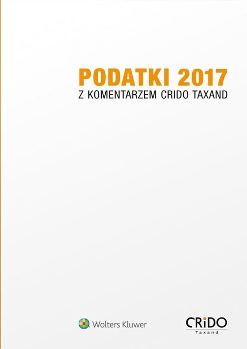 Podatki 2017 z komentarzem Crido Taxand Cover